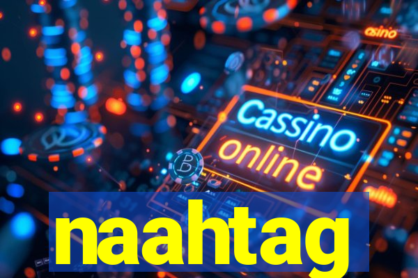 naahtag
