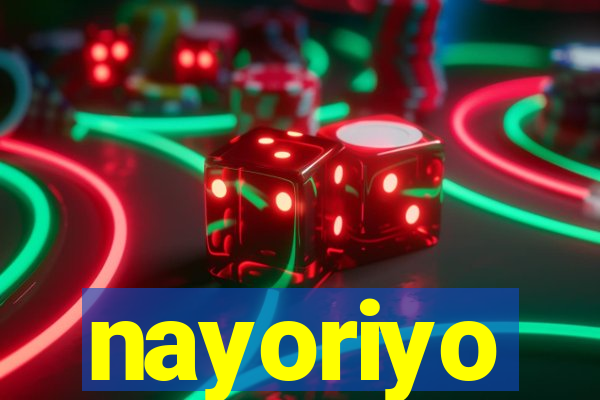nayoriyo