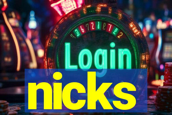 nicks
