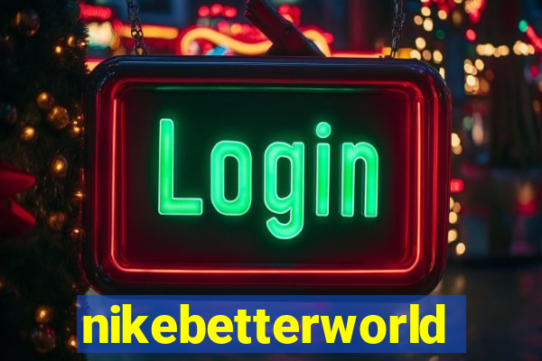 nikebetterworld