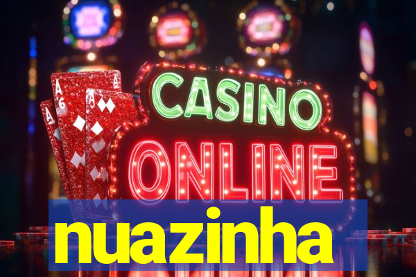nuazinha