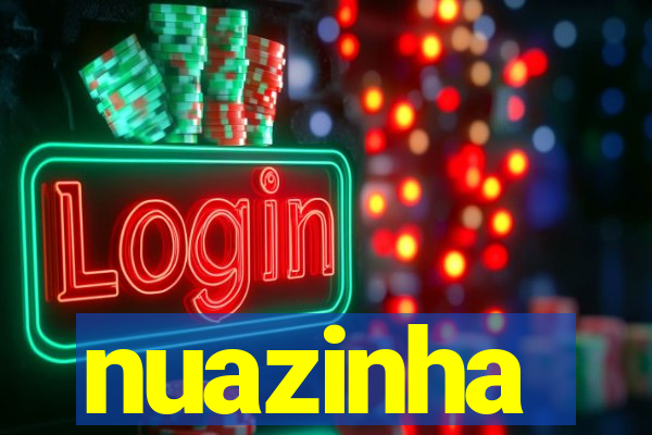 nuazinha