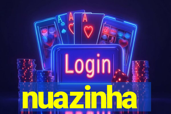 nuazinha