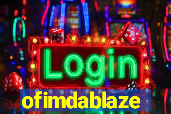 ofimdablaze