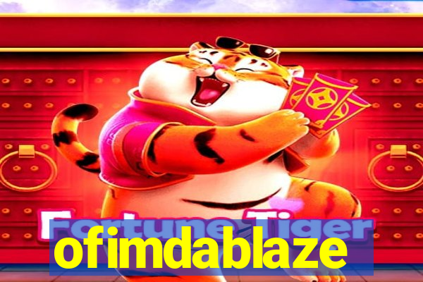 ofimdablaze