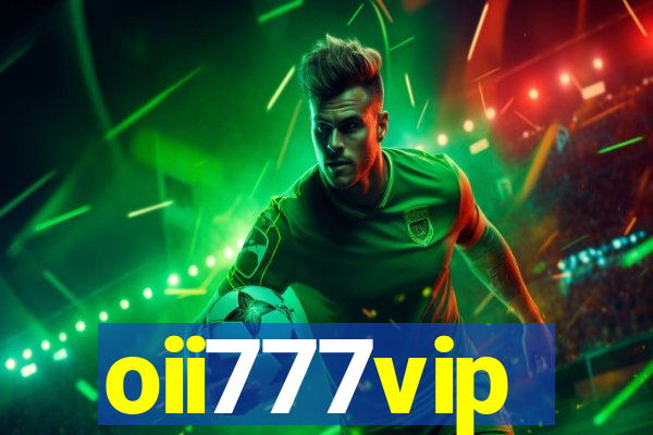 oii777vip