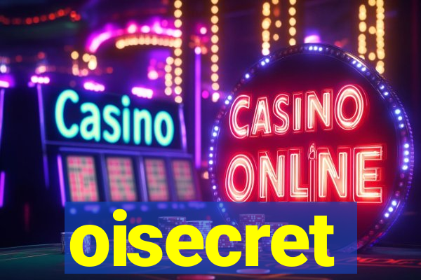 oisecret