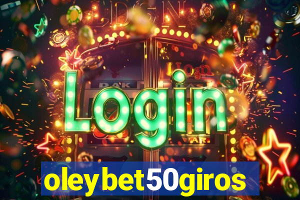 oleybet50giros