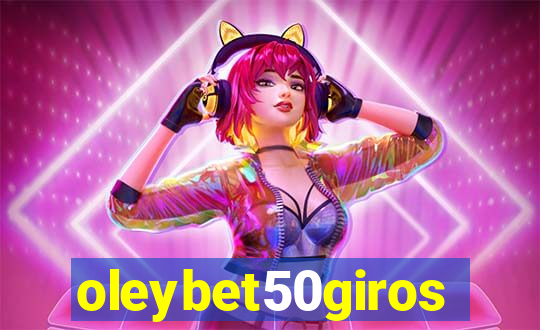 oleybet50giros