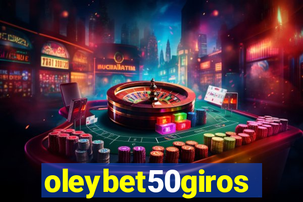 oleybet50giros