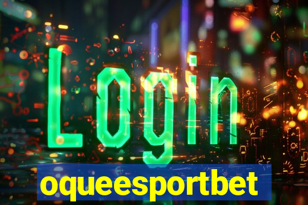 oqueesportbet