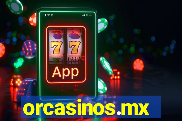 orcasinos.mx