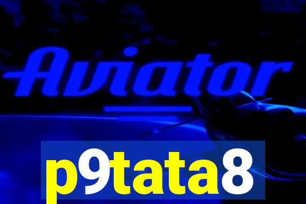 p9tata8