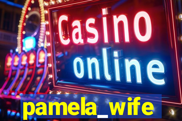 pamela_wife