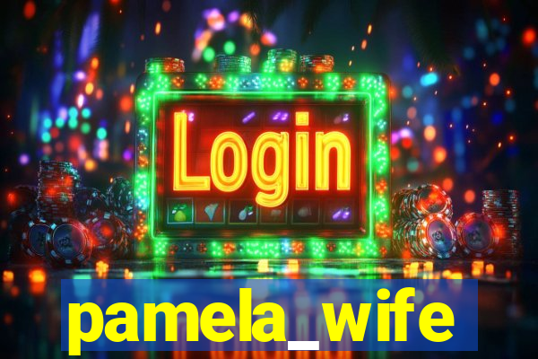 pamela_wife