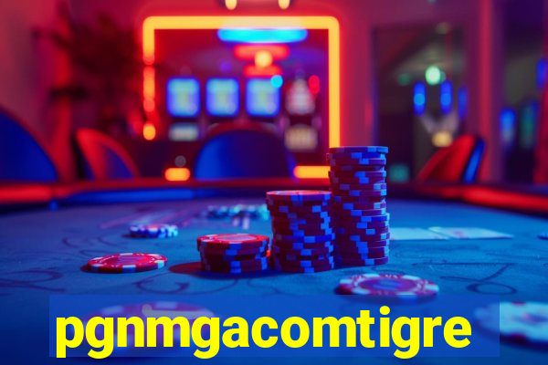 pgnmgacomtigre