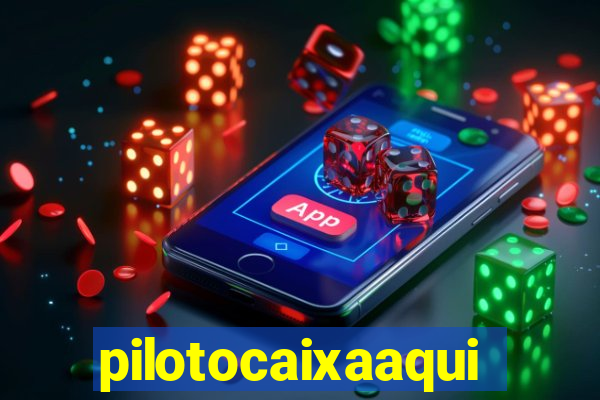 pilotocaixaaqui