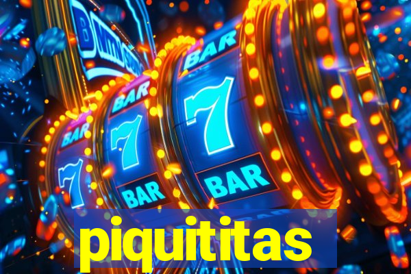 piquititas