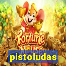 pistoludas