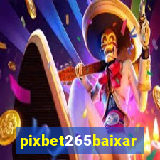 pixbet265baixar