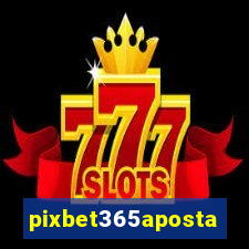 pixbet365aposta