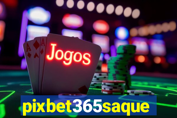 pixbet365saque