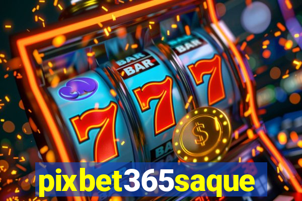 pixbet365saque