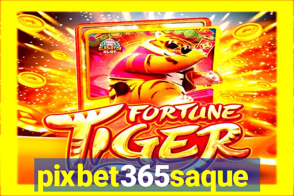 pixbet365saque