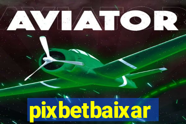 pixbetbaixar