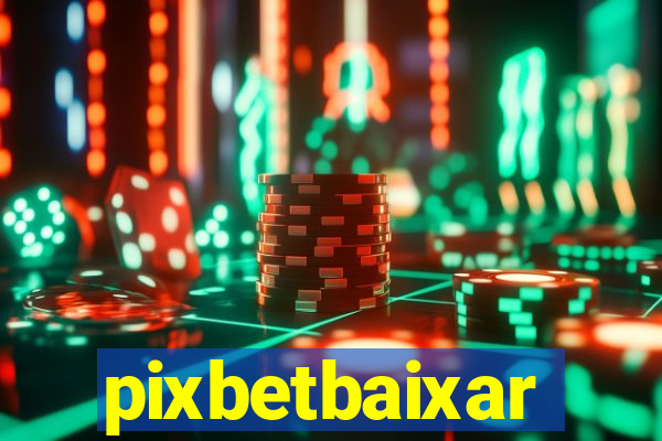 pixbetbaixar
