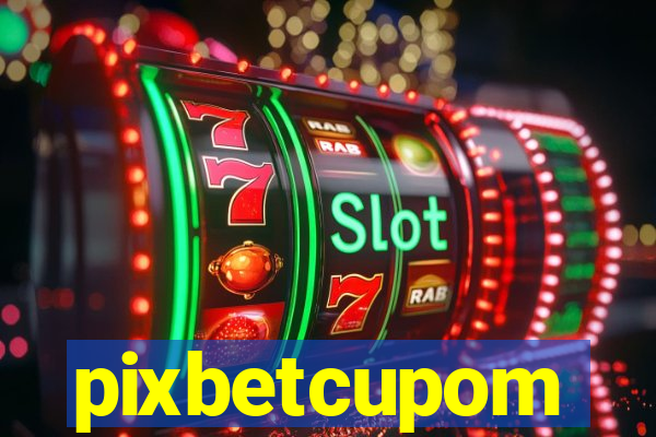 pixbetcupom