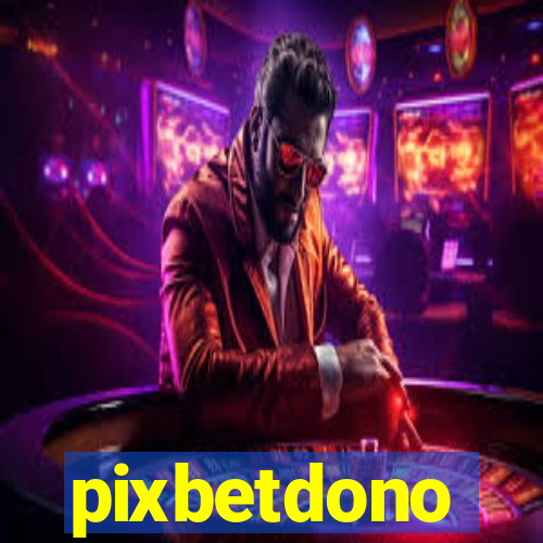 pixbetdono