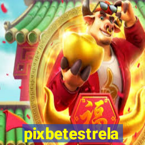 pixbetestrela