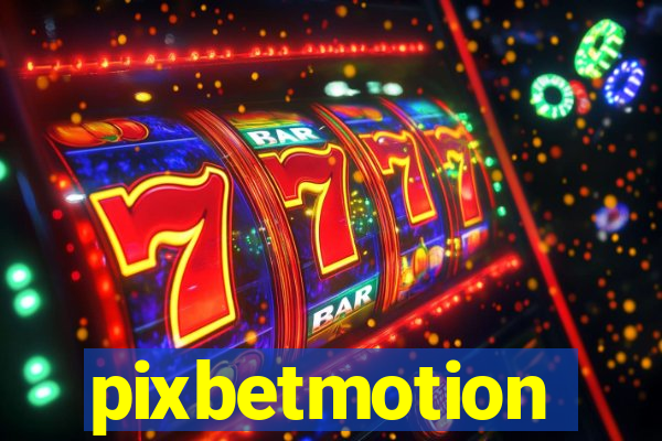 pixbetmotion