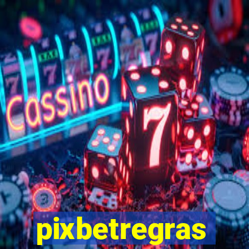 pixbetregras