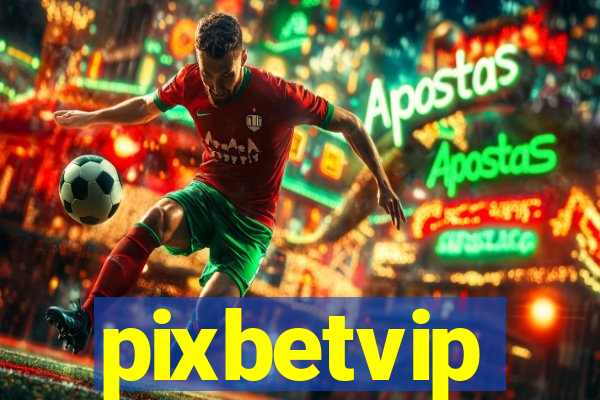 pixbetvip