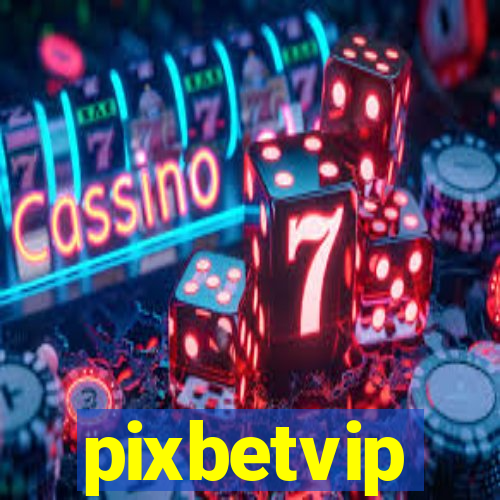 pixbetvip