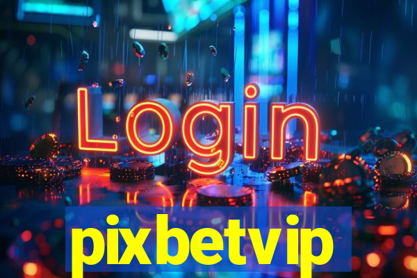 pixbetvip