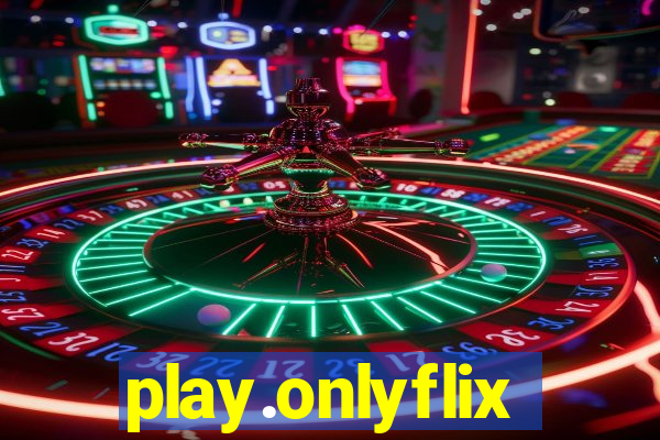 play.onlyflix