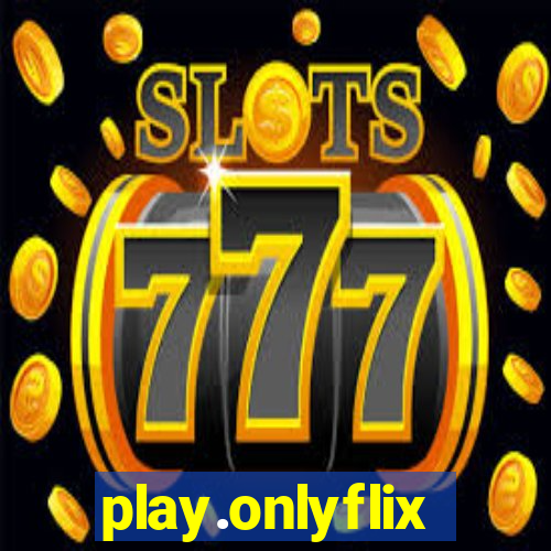 play.onlyflix