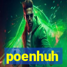 poenhuh