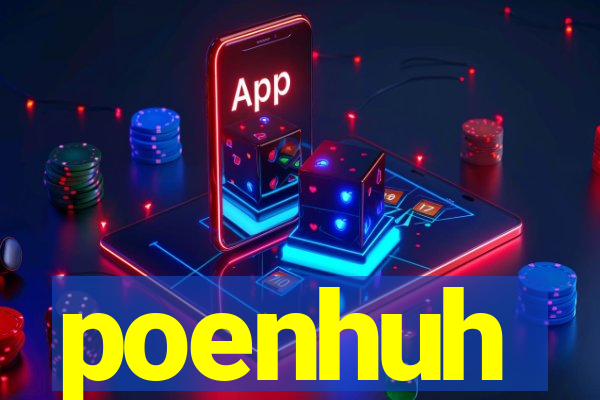 poenhuh
