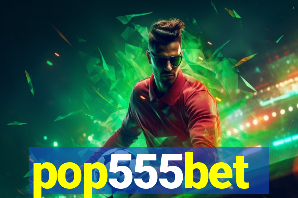 pop555bet