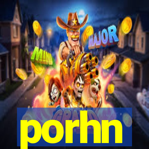 porhn