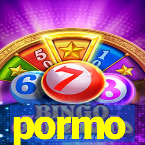 pormo