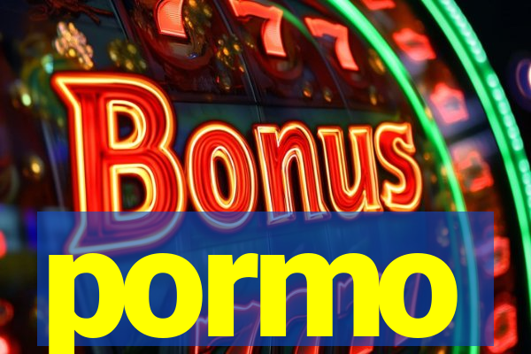 pormo