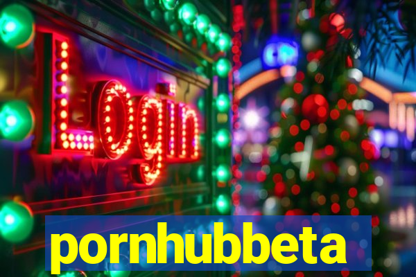 pornhubbeta