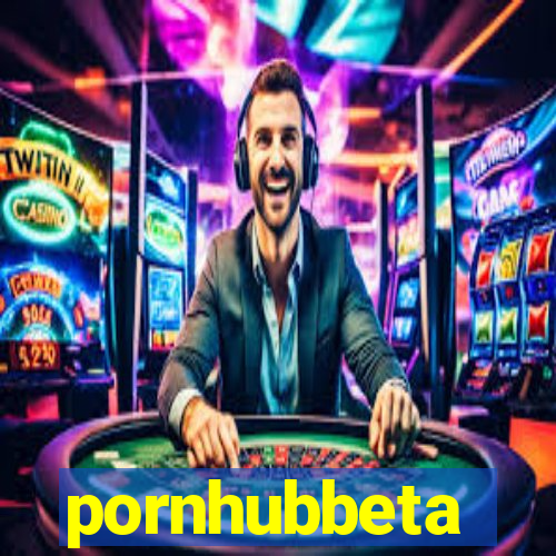 pornhubbeta