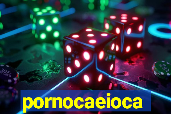 pornocaeioca