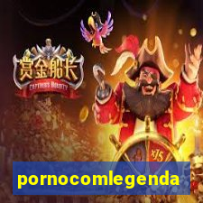 pornocomlegenda